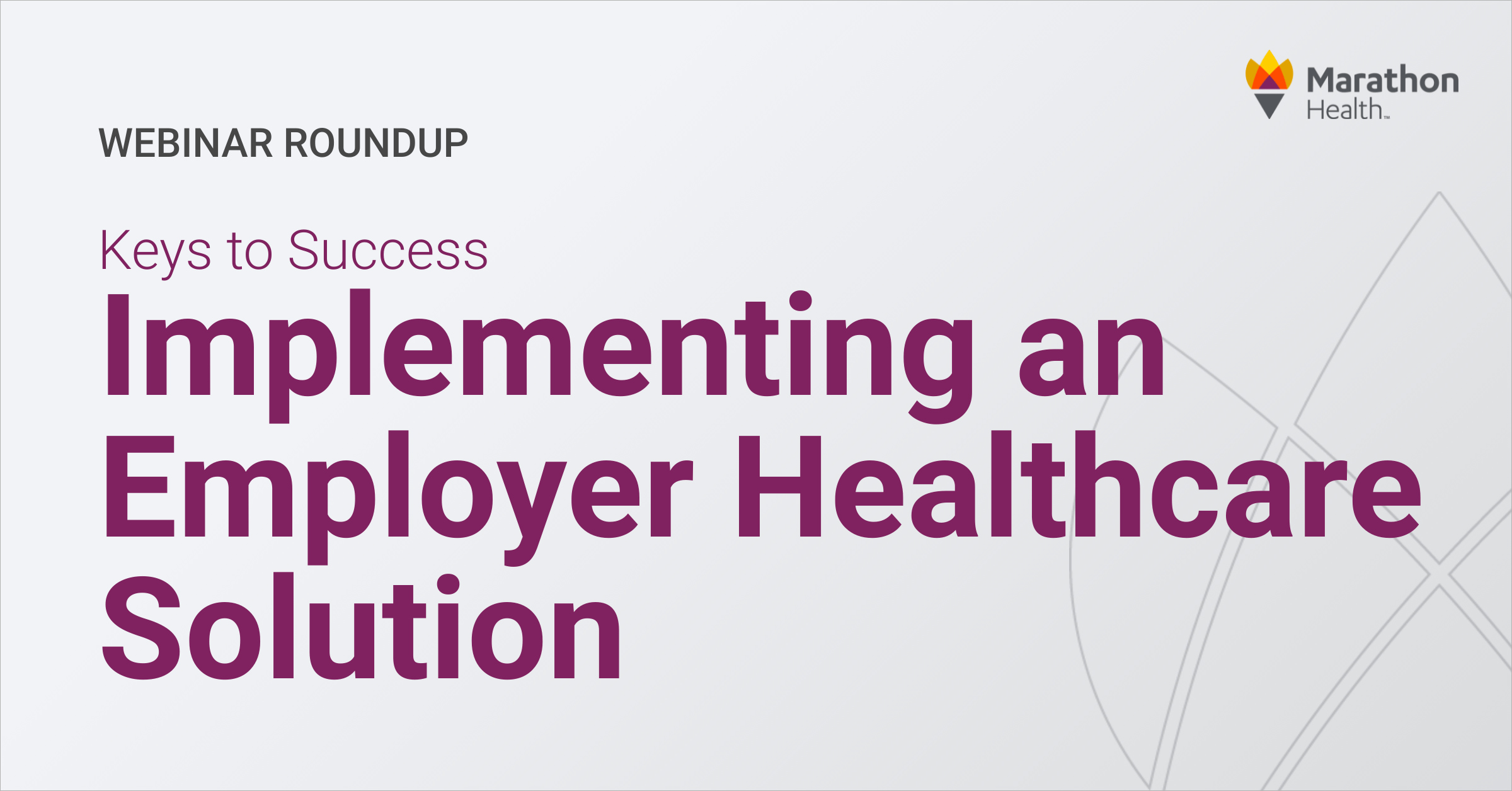 Webinar: Implementing an Employer Healthcare Solution