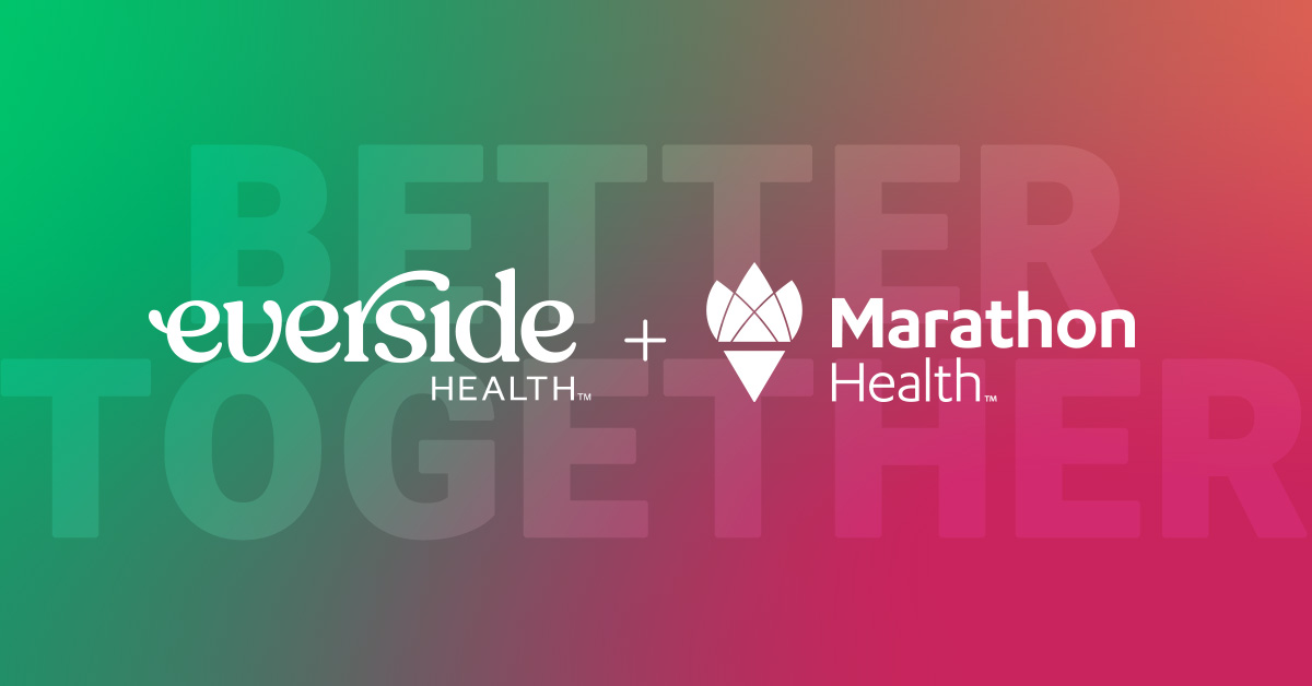 Everside Health + Marathon Health Better Together
