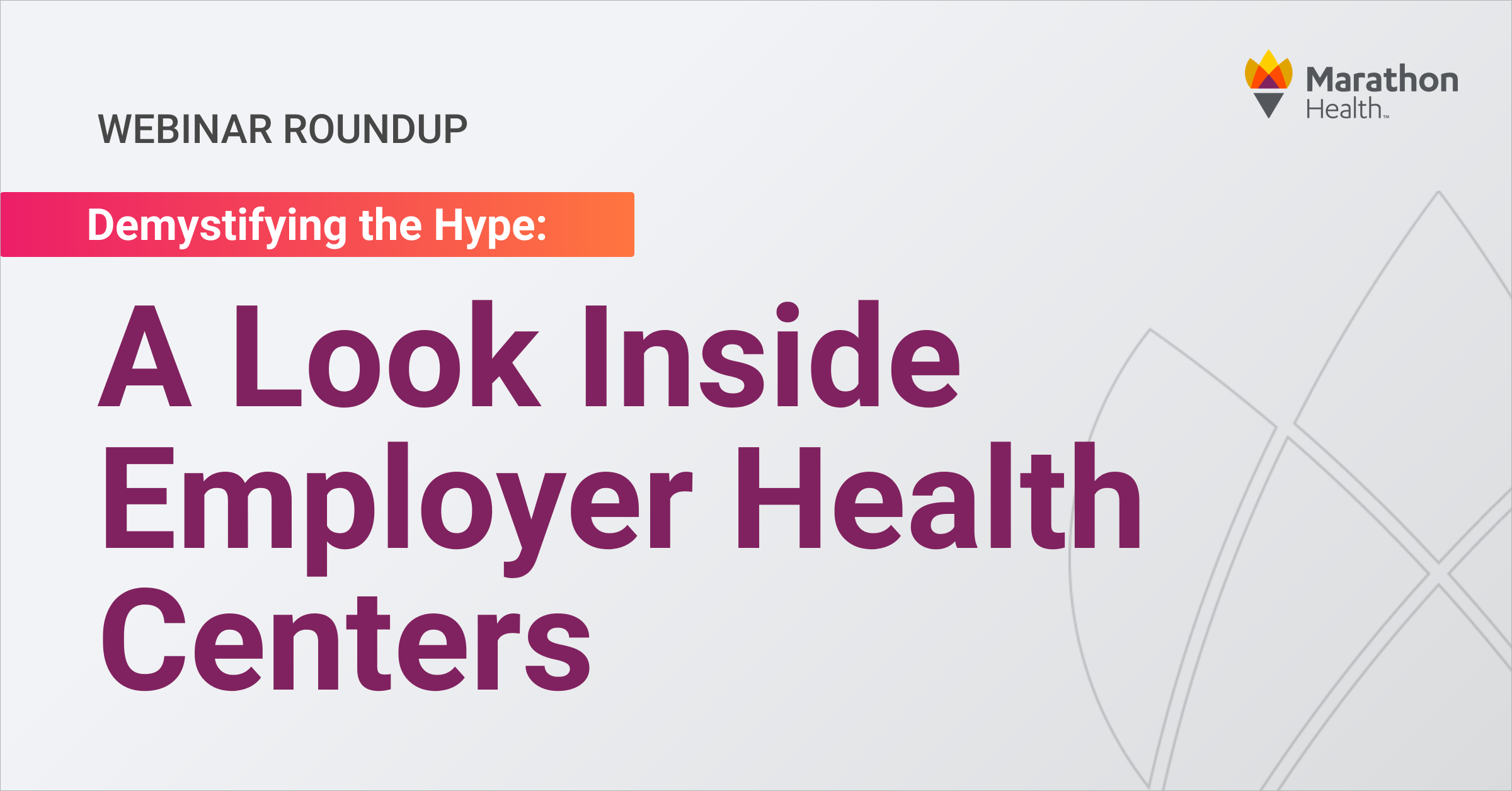 A Look Inside Employer Health Centers Webinar